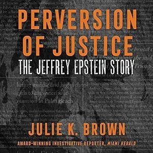 Perversion of Justice: The Jeffrey Epstein Story